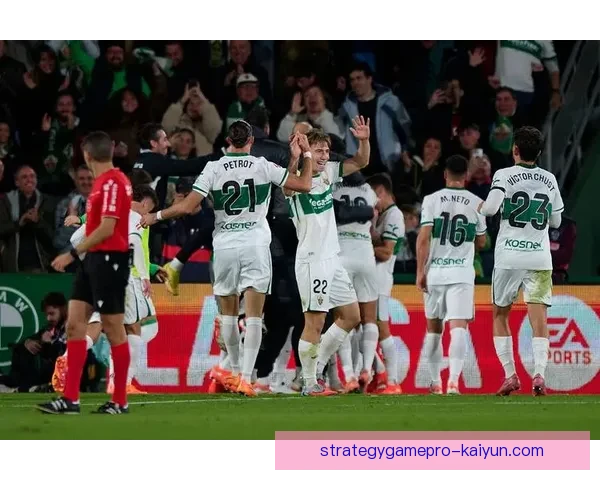 西甲埃尔切点球英雄展现出稳定表现，球队信心回暖